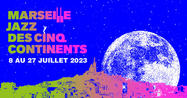 Marseille Jazz des 5 Continents 2023